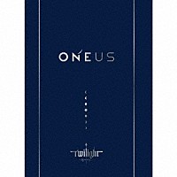 ＯＮＥＵＳ「 Ｔｗｉｌｉｇｈｔ」