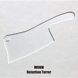 Ｒｅｔｏｒｔｉｏｎ　Ｔｅｒｒｏｒ／ＷＯＲＭ「ＳＰＬＩＴ」