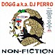 ＤＯＧＧ　ａｋａ　ＤＪ　ＰＥＲＲＯ「ＮＯＮ－ＦＩＣＴＩＯＮ」