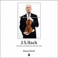 ライナー・キュッヒル「 Ｊ．Ｓ．バッハ：無伴奏ヴァイオリンのためのソナタとパルティータ　ＢＷＶ１００１－１００６」