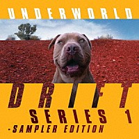 アンダーワールド「 ＤＲＩＦＴ　ＳＥＲＩＥＳ　１　－　ＳＡＭＰＬＥＲ　ＥＤＩＴＩＯＮ」