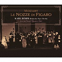 カール・ベーム「 モーツァルト：歌劇「フィガロの結婚」（全曲）」