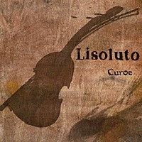 Ｃｕｒｏｅ「 Ｌｉｓｏｌｕｔｏ」