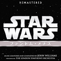ジョン・ウィリアムズ「 スター・ウォーズ　エピソード１／ファントム・メナス　オリジナル・サウンドトラック」