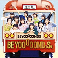 ＢＥＹＯＯＯＯＯＮＤＳ「 ＢＥＹＯＯＯＯＯＮＤ１Ｓｔ」