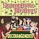 Ｓｐａｍｐｉｎａｔｏ　Ｂｒｏｔｈｅｒｓ「ＤＥＣＯＲＡＮＧＥＭＥＮＴＳ」