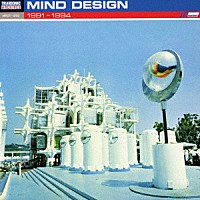 ＭＩＮＤ　ＤＥＳＩＧＮ「 ＴＲＡＮＳＯＮＩＣ　ＡＲＣＨＩＶＥＳ　ＭＩＮＤ　ＤＥＳＩＧＮ　１９９１－１９９４」