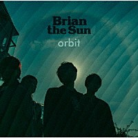 Ｂｒｉａｎ　ｔｈｅ　Ｓｕｎ「 ｏｒｂｉｔ」