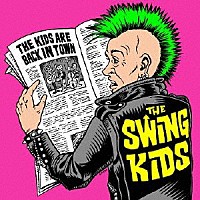 ＴＨＥ　ＳＷＩＮＧ　ＫＩＤＳ「 Ｔｈｅ　Ｋｉｄｓ　Ａｒｅ　Ｂａｃｋ　Ｉｎ　Ｔｏｗｎ」