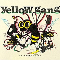 ｙｅｌｌｏｗ　ｇａｎｇ「 ＣＬＡＣＫＥＴＹ　ＣＬＡＣＫ」