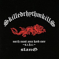 ＳＬＡＮＧ「 ＳＫＩＬＬＥＤ　ＲＨＹＴＨＭ　ＫＩＬＬＳ」