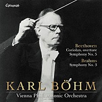 カール・ベーム「 ベートーヴェン：序曲「コリオラン」＆交響曲　第５番、ブラームス：交響曲　第３番」