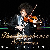 葉加瀬太郎「Ｔｈｅ Ｓｙｍｐｈｏｎｉｃ Ｓｅｓｓｉｏｎｓ」 | HUCD