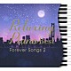 （ヒーリング） 広橋真紀子 加藤敏樹 久米由基「リラクシング・ピアノ～ベスト　フォーエバー・ソングス２」