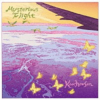 Ｋｏｏｃｈｅｗｓｅｎ「 Ｍｙｓｔｅｒｉｏｕｓ　Ｆｌｉｇｈｔ」