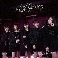 ＨＩＧＨ　ＳＰＩＲＩＴＳ「 Ｎｉｇｈｔ　Ｗａｌｋｅｒ」