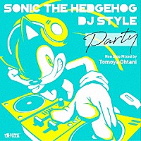 ＳＯＮＩＣ　ＴＨＥ　ＨＥＤＧＥＨＯＧ「 ＳＯＮＩＣ　ＴＨＥ　ＨＥＤＧＥＨＯＧ　ＤＪ　ＳＴＹＬＥ　“ＰＡＲＴＹ”」