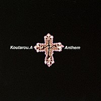 ＤＪ　Ｋｏｕｔａｒｏｕ．Ａ「 Ａｎｔｈｅｍ　－Ｎｏｎ－ｓｔｏｐ　ＤＪ　Ｍｉｘ」