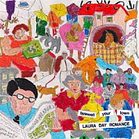 ＬＡＵＲＡ　ＤＡＹ　ＲＯＭＡＮＣＥ「 ｆａｒｅｗｅｌｌ　ｙｏｕｒ　ｔｏｗｎ」