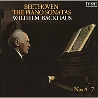 ヴィルヘルム・バックハウス「 ベートーヴェン：ピアノ・ソナタ第４番・第５番・第６番・第７番」