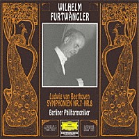 ヴィルヘルム・フルトヴェングラー「 ベートーヴェン：交響曲第７番・第８番」