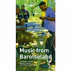 （ワールド・ミュージック） Ｋａｐａｔａ　Ｃｕｌｔｕｒｅ　Ｇｒｏｕｐ Ｍｕｍｂｕｍｂｕ　Ｃｕｌｔｕｒａｌ　Ｇｒｏｕｐ Ｌｉｐａ　Ｂａｎｄ Ｍｕｆａｌｏ　Ｍｕｋｅｌａｂａｉ Ｐｅｌｅｋｅｌｏ　Ｍｕｆａｌｏ Ｃｏｌｌｅｎｓ　Ｓｈａｗｉｎｇａ Ｍｂｏａｎｊｉｋａｎａ　Ｃｕｌｔｕｒａｌ　Ｇｒｏｕｐ「バロツェランドの音楽～南部アフリカ、ザンビアの音楽を知る」