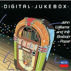 ジョン・ウィリアムズ　ボストン・ポップス「おもいでの夏、ピンク・パンサー～デジタル・ジュークボックス」