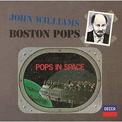 ジョン・ウィリアムズ　ボストン・ポップス「スーパーマン、スター・ウォーズ、未知との遭遇～ポップス・イン・スペイス」