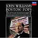 ジョン・ウィリアムズ　ボストン・ポップス「屋根の上のヴァイオリン弾き～ポップス・オン・ブロードウェイ」