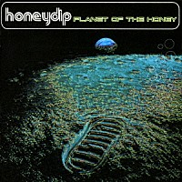 ｈｏｎｅｙｄｉｐ「 ＰＬＡＮＥＴ　ＯＦ　ＴＨＥ　ＨＯＮＥＹ」