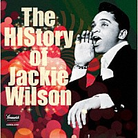 ジャッキー・ウィルソン「 ヒストリー・オブ・ジャッキー・ウィルソン　（ＴＨＥ　ＨＩＳＴＯＲＹ　ＯＦ　ＪＡＣＫＩＥ　ＷＩＬＳＯＮ）」