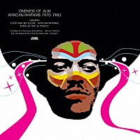 ＯＮＥＮＥＳＳ　ＯＦ　ＪＵＪＵ「 ＡＦＲＩＣＡＮ　ＲＨＹＴＨＭＳ　１９７０－１９８２」