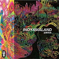 ＩＮＯＹＡＭＡＬＡＮＤ「 ＳＷＩＶＡ」