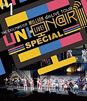 （Ｖ．Ａ．）「 ＴＨＥ　ＩＤＯＬＭ＠ＳＴＥＲ　ＭＩＬＬＩＯＮ　ＬＩＶＥ！　６ｔｈＬＩＶＥ　ＴＯＵＲ　ＵＮＩ－ＯＮ＠ＩＲ！！！！　ＳＰＥＣＩＡＬ　ＬＩＶＥ　Ｂｌｕ－ｒａｙ　ＤＡＹ１」