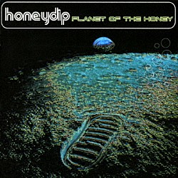 ｈｏｎｅｙｄｉｐ「ＰＬＡＮＥＴ　ＯＦ　ＴＨＥ　ＨＯＮＥＹ」