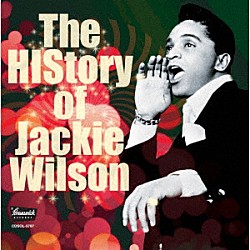 ジャッキー・ウィルソン「ヒストリー・オブ・ジャッキー・ウィルソン　（ＴＨＥ　ＨＩＳＴＯＲＹ　ＯＦ　ＪＡＣＫＩＥ　ＷＩＬＳＯＮ）」