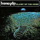 ｈｏｎｅｙｄｉｐ「ＰＬＡＮＥＴ　ＯＦ　ＴＨＥ　ＨＯＮＥＹ」