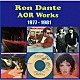 （Ｖ．Ａ．） Ｒｏｎ　Ｄａｎｔｅ Ｄａｎｔｅ’ｓ　Ｉｎｆｅｒｎｏ Ａｌｉｅｎ Ｊｏｌｉｓ　＆　Ｓｉｍｏｎｅ Ｈｅｌｅｎ　Ｓｃｈｎｅｉｄｅｒ「Ｒｏｎ　Ｄａｎｔｅ　ＡＯＲ　Ｗｏｒｋｓ　１９７７　－　１９８１」