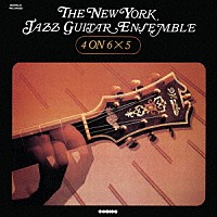 ニューヨーク・ジャズ・ギター・アンサンブル「 フォー・オン・シックス×５」