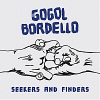 ＧＯＧＯＬ　ＢＯＲＤＥＬＬＯ「 ＳＥＥＫＥＲＳ　ＡＮＤ　ＦＩＮＤＥＲＳ」