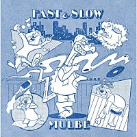 ＭＵＬＢＥ「 ＦＡＳＴ＆ＳＬＯＷ」