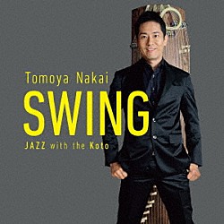 中井智弥「ＳＷＩＮＧ～ＪＡＺＺ　ｗｉｔｈ　ｔｈｅ　Ｋｏｔｏ～」