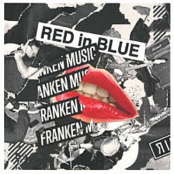 ＲＥＤ　ｉｎ　ＢＬＵＥ「ＦＲＡＮＫＥＮ　ＭＵＳＩＣ」