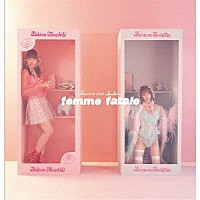 ｆｅｍｍｅ　ｆａｔａｌｅ「 ｆｅｍｍｅ　ｆａｔａｌｅ」