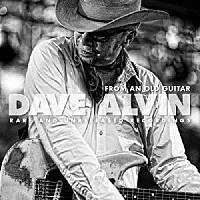 デイヴ・アルヴィン「 フロム・アン・オールド・ギター：レア・アンド・アンリリースト・レコーディングス」