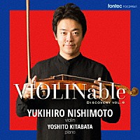 西本幸弘「 ＶＩＯＬＩＮａｂｌｅ　ディスカバリー　ｖｏｌ．６」