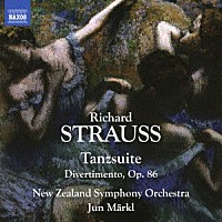 準・メルクル　ニュージーランド交響楽団「 リヒャルト・シュトラウス：舞踊組曲／ディヴェルティメント」