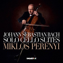 ミクローシュ・ペレーニ「Ｊ．Ｓ．バッハ：無伴奏チェロ組曲　ＢＷＶ１００７－１０１２（全曲）（２０１９　年録音）」