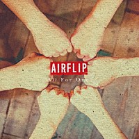 ＡＩＲＦＬＩＰ「 Ａｌｌ　Ｆｏｒ　Ｏｎｅ」