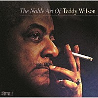 テディ・ウィルソン「 ザ・ノーブル・アート・オブ・テディ・ウィルソン」